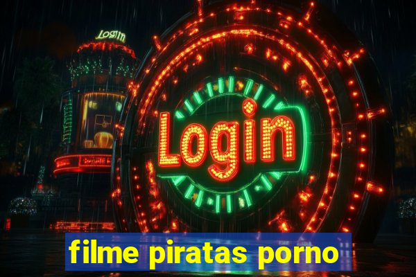 filme piratas porno